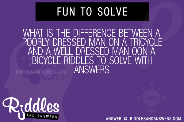 30 What Is The Difference Between A Poorly Dressed Man On A Tricycle 