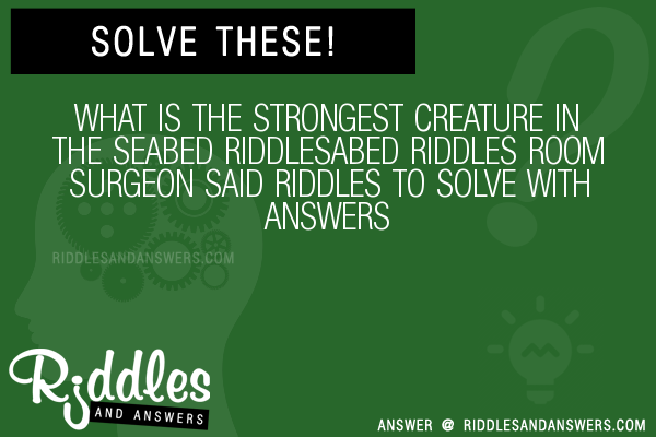 30-what-is-the-strongest-creature-in-the-seabed-abed-room-surgeon-said