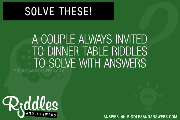 30  A Couple Always Invited To Dinner Table Riddles With Answers photo picture