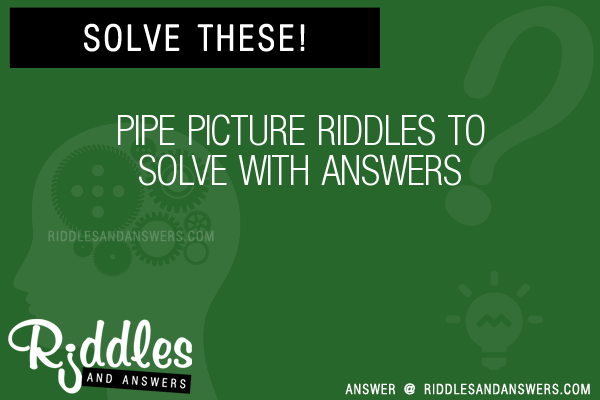 30+ Pipe Picture Riddles With Answers To Solve - Puzzles & Brain ...