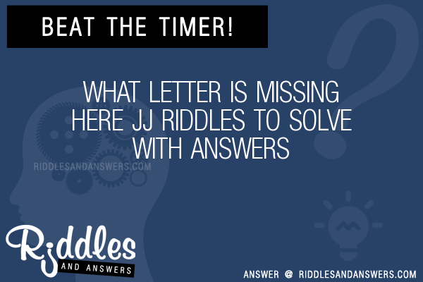 30 What Letter Is Missing Here Jj Riddles With Answers To Solve Puzzles Brain Teasers And Answers To Solve 2021 Puzzles Brain Teasers