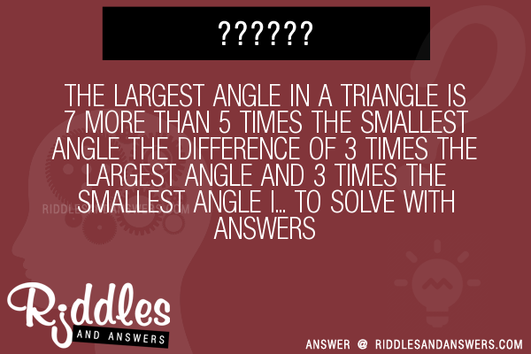 30+ The Largest Angle In A Triangle Is 7 More Than 5 Times The Smallest ...