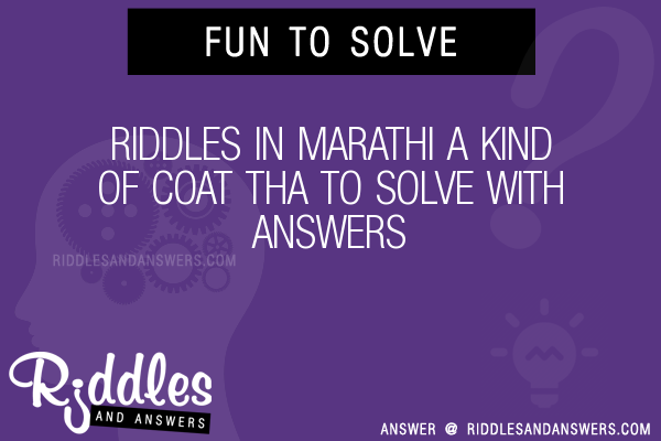 30 In Marathi A Kind Of Coat Tha Riddles With Answers To Solve Puzzles Brain Teasers And Answers To Solve 2021 Puzzles Brain Teasers