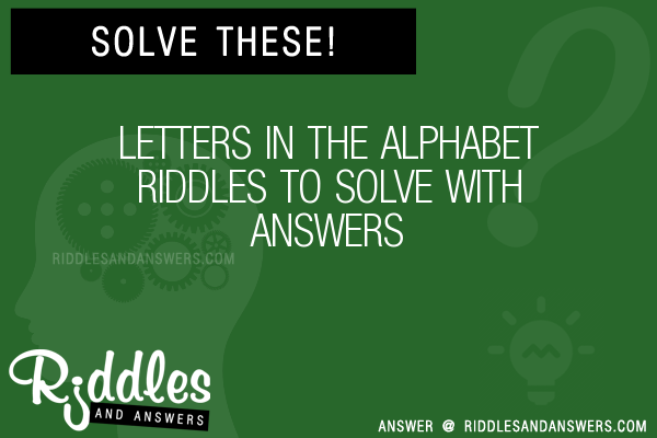 30+ Letters In The Alphabet Riddles With Answers To Solve - Puzzles ...