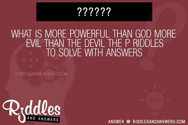 30-what-is-more-powerful-than-god-more-evil-than-the-devil-the-p